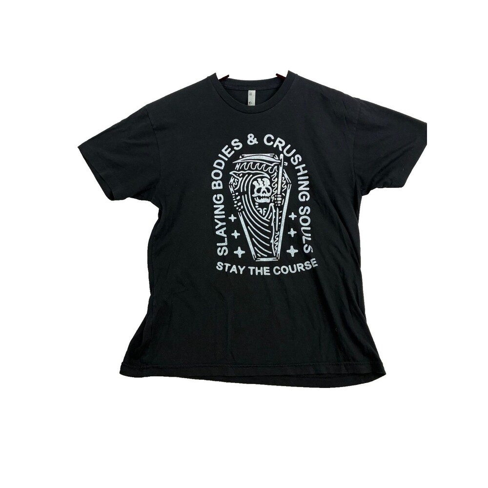 Stay The Course Slaying Bodies Crushing Souls Mens Large Black Graphic T Shirt